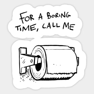 For a boring time Sticker